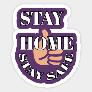 Stay home stay safe Sticker